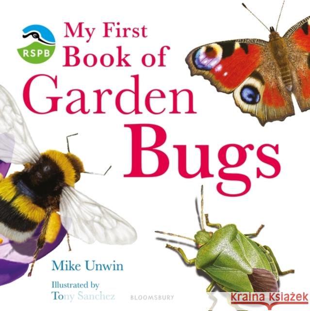 RSPB My First Book of Garden Bugs Mike Unwin 9781408114155 Bloomsbury Publishing PLC - książka