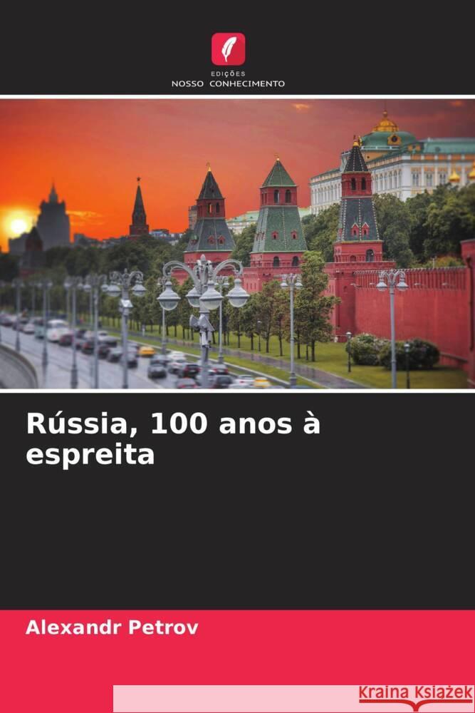 Rússia, 100 anos à espreita Petrov, Alexandr 9786204466651 Edições Nosso Conhecimento - książka