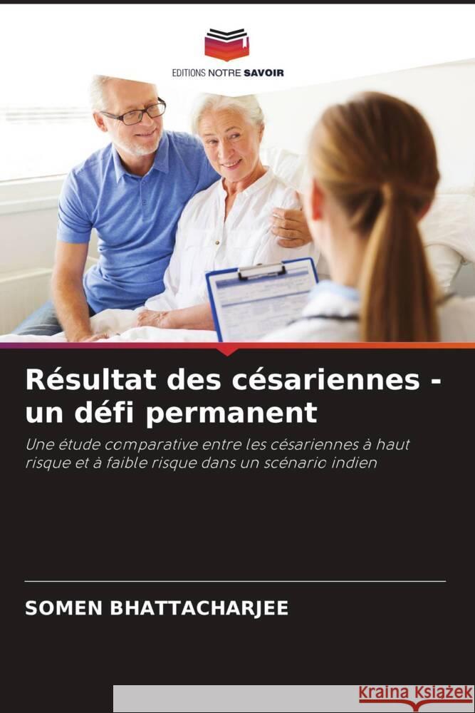 Résultat des césariennes - un défi permanent Bhattacharjee, Somen 9786202843263 Editions Notre Savoir - książka