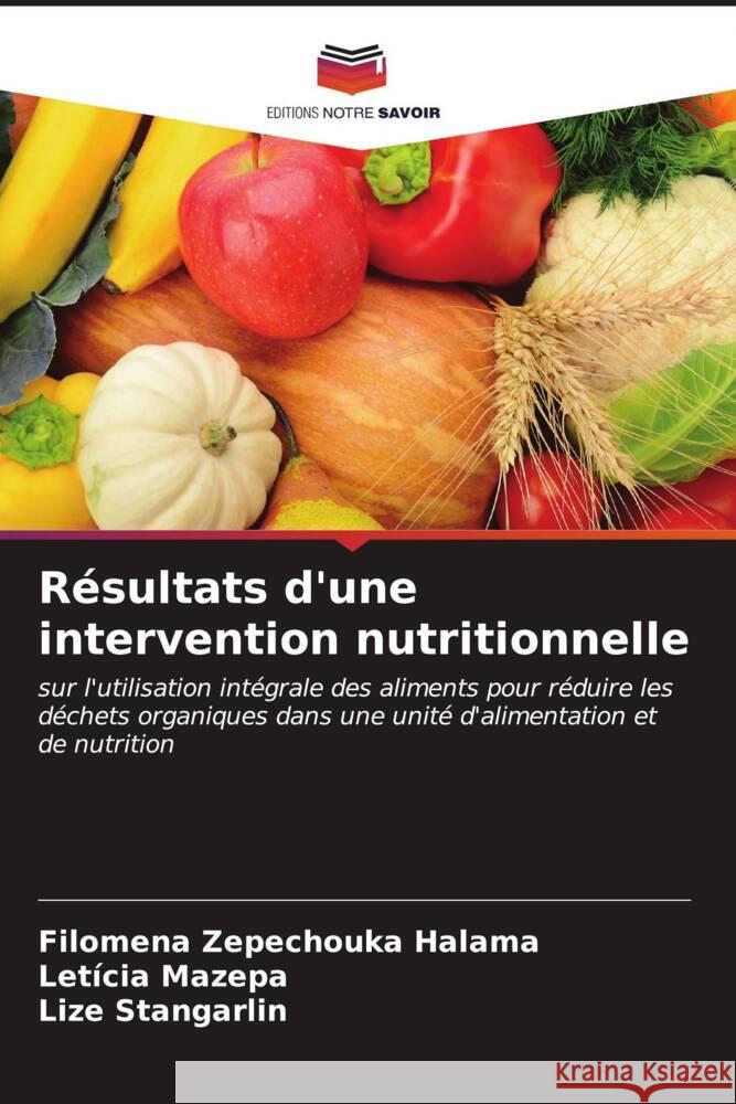 Résultats d'une intervention nutritionnelle Zepechouka Halama, Filomena, Mazepa, Letícia, Stangarlin, Lize 9786206588238 Editions Notre Savoir - książka