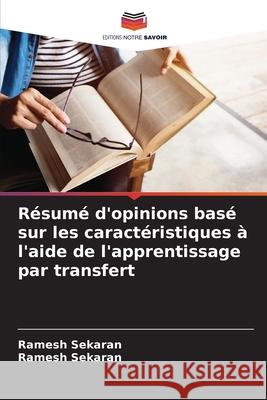 Résumé d'opinions basé sur les caractéristiques à l'aide de l'apprentissage par transfert Sekaran, Ramesh 9786209142208 Editions Notre Savoir - książka