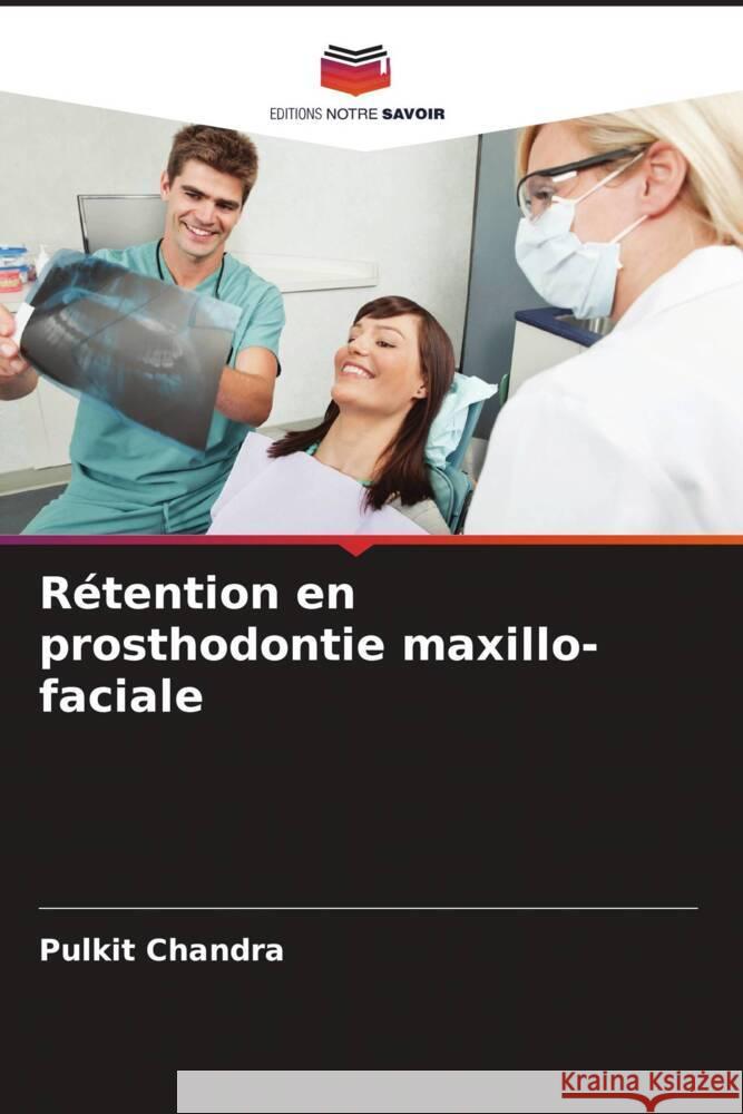 R?tention en prosthodontie maxillo-faciale Pulkit Chandra 9786208148324 Editions Notre Savoir - książka