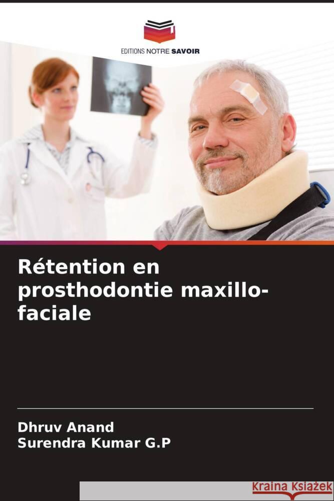 Rétention en prosthodontie maxillo-faciale Anand, Dhruv, Kumar G.P, Surendra 9786208589257 Editions Notre Savoir - książka