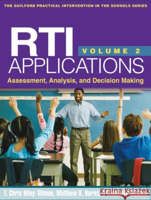 Rti Applications, Volume 2: Assessment, Analysis, and Decision Making Volume 2 Riley-Tillman, T. Chris 9781462509140 Guilford Publications - książka