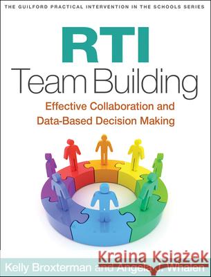 RTI Team Building: Effective Collaboration and Data-Based Decision Making Broxterman, Kelly 9781462508501 Guilford Publications - książka