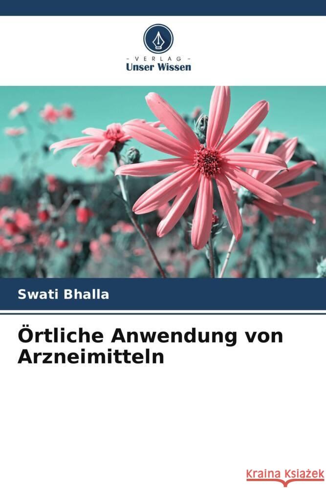 Örtliche Anwendung von Arzneimitteln Bhalla, Swati 9786205448601 Verlag Unser Wissen - książka