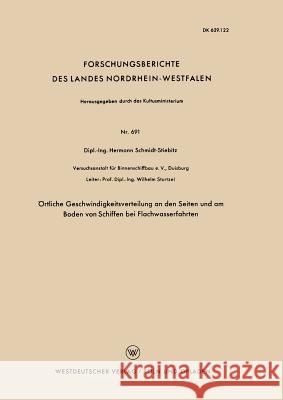 Örtliche Geschwindigkeitsverteilung an Den Seiten Und Am Boden Von Schiffen Bei Flachwasserfahrten Schmidt-Stiebitz, Hermann 9783663066316 Springer - książka