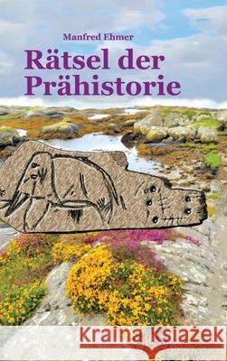 Rätsel der Prähistorie Ehmer, Manfred 9783384334961 Theophania Verlag - książka