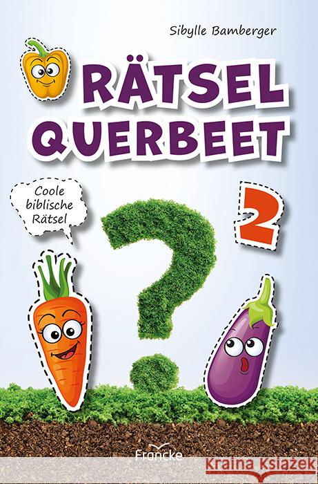 Rätsel querbeet 2 Bamberger, Sibylle 9783963623400 Francke-Buch - książka