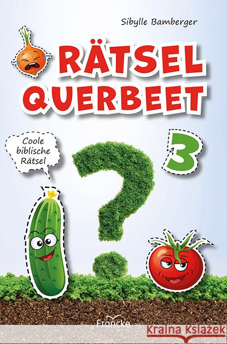 Rätsel querbeet 3 Bamberger, Sibylle 9783963623417 Francke-Buch - książka