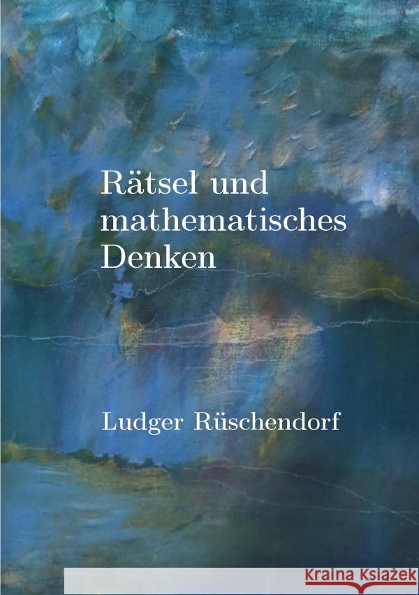 Rätsel und mathematisches Denken Rüschendorf, Ludger 9783759831927 epubli - książka