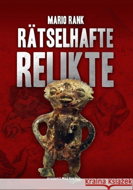 Rätselhafte Relikte Rank, Mario 9783956522901 Ancient Mail Verlag - książka