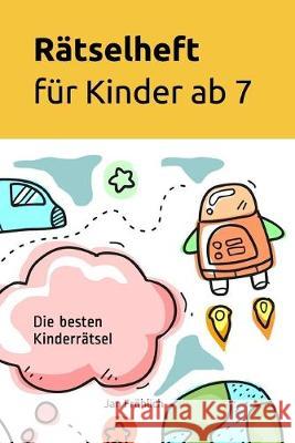 Rätselheft für Kinder ab 7: Die besten Kinderrätsel Fröhlich, Jan 9781089461074 Independently Published - książka