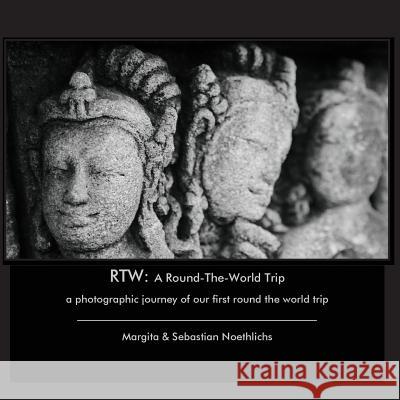 Rtw: A Round-The-World Trip: a photographic journey of our first round the world trip Noethlichs, Margita 9781507720691 Createspace - książka