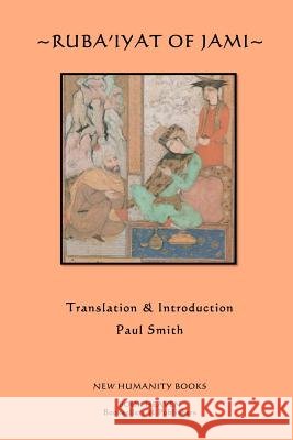 Ruba'iyat of Jami Paul Smith 9781479386093 Createspace - książka