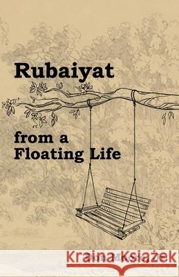 Rubaiyat from a Floating Life Don Moore 9781951985165 Virtualbookworm.com Publishing - książka