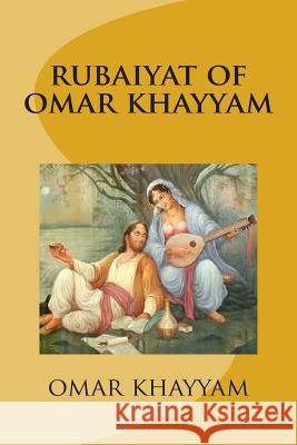 rubaiyat of omar khayyam Khayyam, Omar 9781503315129 Createspace - książka