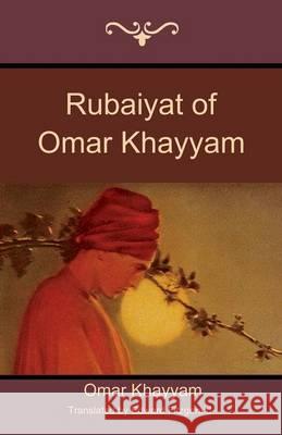 Rubaiyat of Omar Khayyam Omar Khayyam Edward Fitzgerald 9781618951472 Bibliotech Press - książka