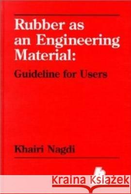 Rubber as an Engineering Material: Guideline for Users Khairi Nagdi 9783446162822 Hanser Gardner Publications - książka