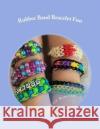 Rubber Band Bracelet Fun Julie Rudinski 9781492798057 Createspace