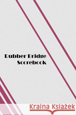 Rubber Bridge Scorebook: 100 Tally Scoresheets for Rubber Bridge L. Vihlin 9781077935266 Independently Published - książka