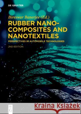 Rubber Nanocomposites and Nanotextiles: Perspectives in Automobile Technologies Bireswar Banerjee 9783110640892 De Gruyter - książka