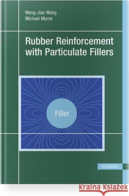 Rubber Reinforcement with Particulate Fillers  9781569907191 Hanser Publications - książka