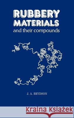 Rubbery Materials and Their Compounds Brydson, J. a. 9781851662159 Springer - książka