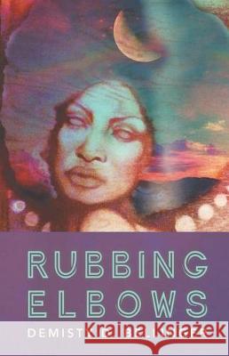 Rubbing Elbows Demisty D. Bellinger 9781635342840 Finishing Line Press - książka