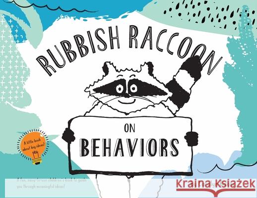 Rubbish Raccoon: On Behaviors Carolyn Baker 9781087951751 Indy Pub - książka