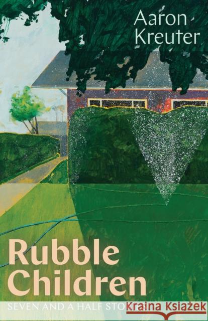 Rubble Children: Seven and a Half Stories Aaron Kreuter 9781772127720 University of Alberta Press - książka