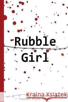 Rubble Girl Stephen Pryde-Jarman 9781517323677 Createspace - książka