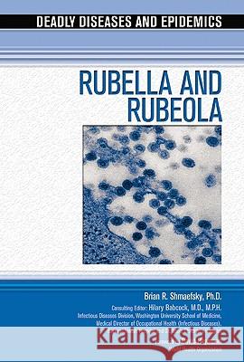 Rubella and Rubeola Ph. D. Bria Hilary Babcock David Heymann 9781604132304 Chelsea House Publishers - książka