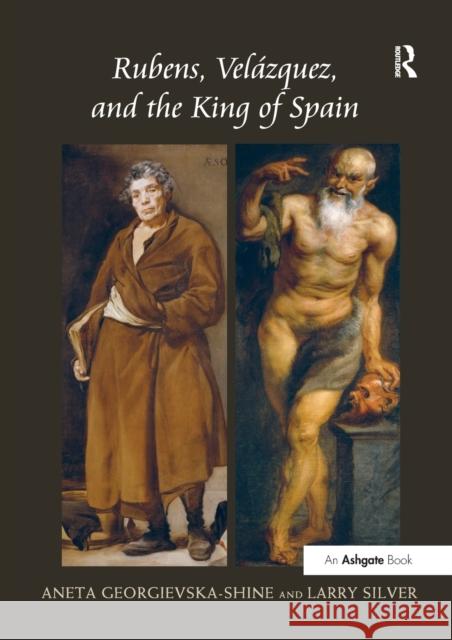 Rubens, Vel-Uez, and the King of Spain Silver, Larry 9781138251649 Routledge - książka