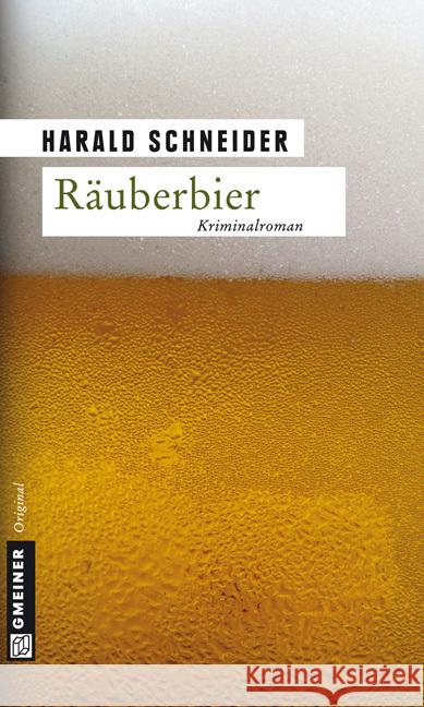 Räuberbier : Kriminalroman Schneider, Harald   9783839211298 Gmeiner - książka