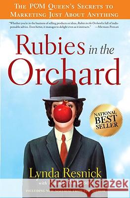 Rubies in the Orchard: The POM Queen's Secrets to Marketing Just about Anything Lynda Resnick Francis Wilkinson 9780385525794 Broadway Business - książka