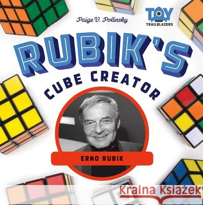 Rubik's Cube Creator: Erno Rubik Paige V. Polinsky 9781532110986 Checkerboard Library - książka