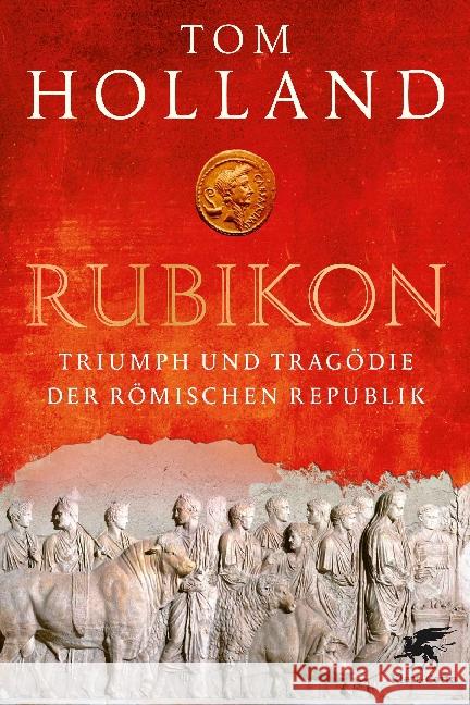 Rubikon : Triumph und Tragödie der Römischen Republik. Nachwort von Uwe Walter Holland, Tom 9783608949247 Klett-Cotta - książka