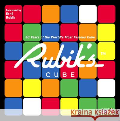 Rubik's: 50 Years of the World's Most Famous Cube Official Rubik's 9780711298279 White Lion Publishing - książka