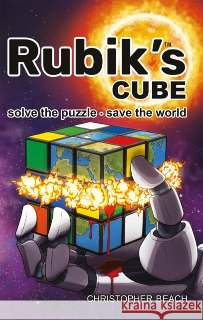 Rubik's Cube: Solve the Puzzle, save the World. CHRISTOPHER BEACH 9781803130644 TROUBADOR PUBLISHING LTD - książka