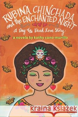 Rubina Chinchada and the Enchanted Dresser: A Day of the Dead Novelita Emily Costello Kathy Cano-Murillo 9781729016213 Independently Published - książka
