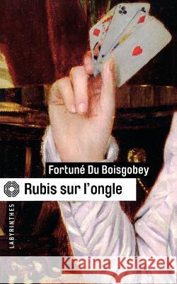 Rubis Sur L'Ongle Fortune Du Boisgobey 9782702436103 Librairie des Champs-Elysees - książka