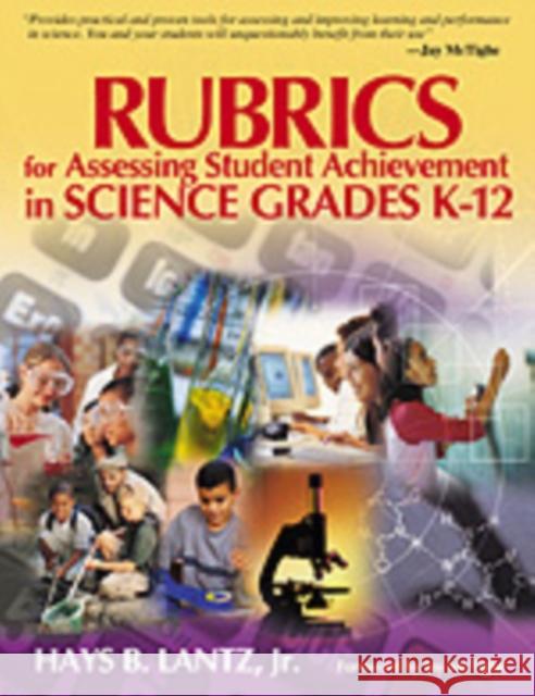 Rubrics for Assessing Student Achievement in Science Grades K-12 Hays B. Lantz 9780761931003 Corwin Press - książka