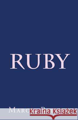 Ruby Marcia Batiste 9781494909369 Createspace - książka