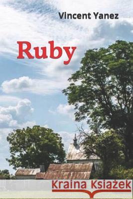 Ruby Vincent Yanez 9781530456949 Createspace Independent Publishing Platform - książka