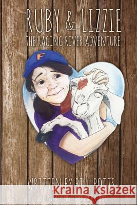 Ruby and Lizzie: The Raging River Adventure Bill Potts 9781511543644 Createspace - książka