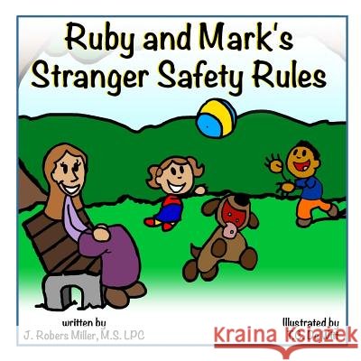Ruby and Mark's Stranger Safety Rule J Robers 9781312912632 Lulu.com - książka