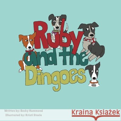 Ruby and the Dingoes Kristi Steele, Becky Hammond 9798324272401 Independently Published - książka