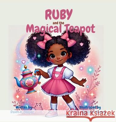 Ruby and the Magical Teapot Dawn K Cooper, Chalimar Ramey 9798991141802 Lee - książka