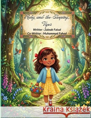 Ruby and the Sleeping Tiger: A Jungle Adventure of Courage and Friendship Fahad, Muhammad, Faisal, Zainab 9798185409640 Independently Published - książka